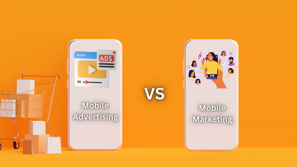 Mobile Advertising vs Mobile Marketing